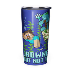 Minecraft Tumbler Drowned But Not Out